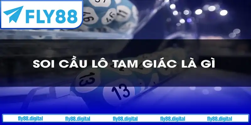 Định nghĩa về soi cầu lô tam giác là gì?