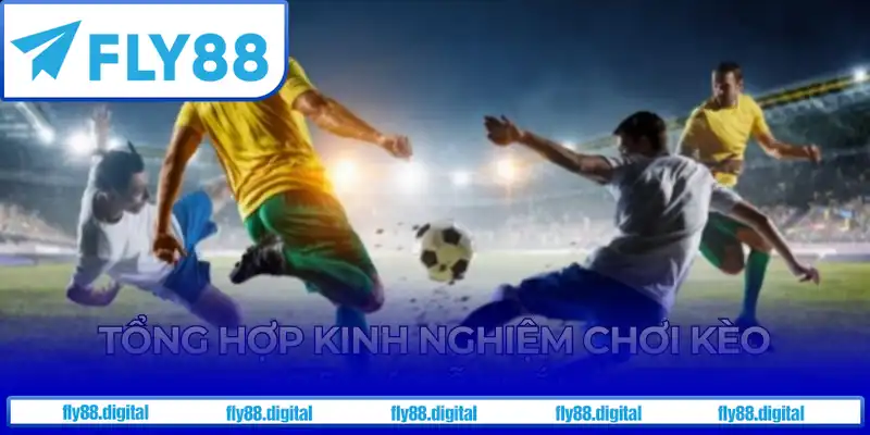 Tổng hợp kinh nghiệm chơi kèo châu Á dễ thắng